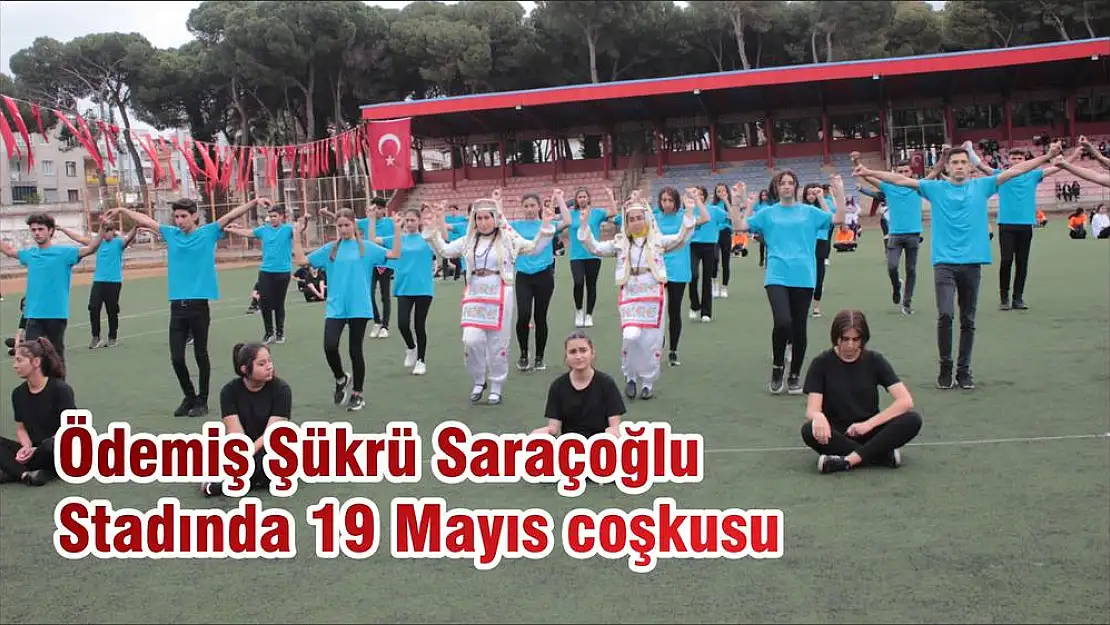 Ödemiş Şükrü Saraçoğlu Stadında 19 Mayıs coşkusu