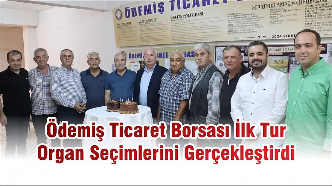 Ödemiş Ticaret Borsası İlk Tur Organ Seçimlerini Gerçekleştirdi