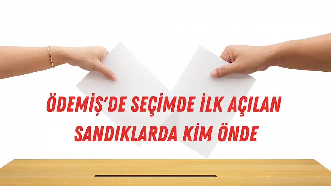 Ödemiş’de oy sayımları sürüyor