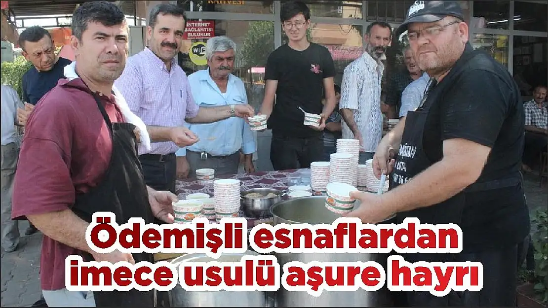 Ödemişli esnaflardan imece usulü aşure hayrı