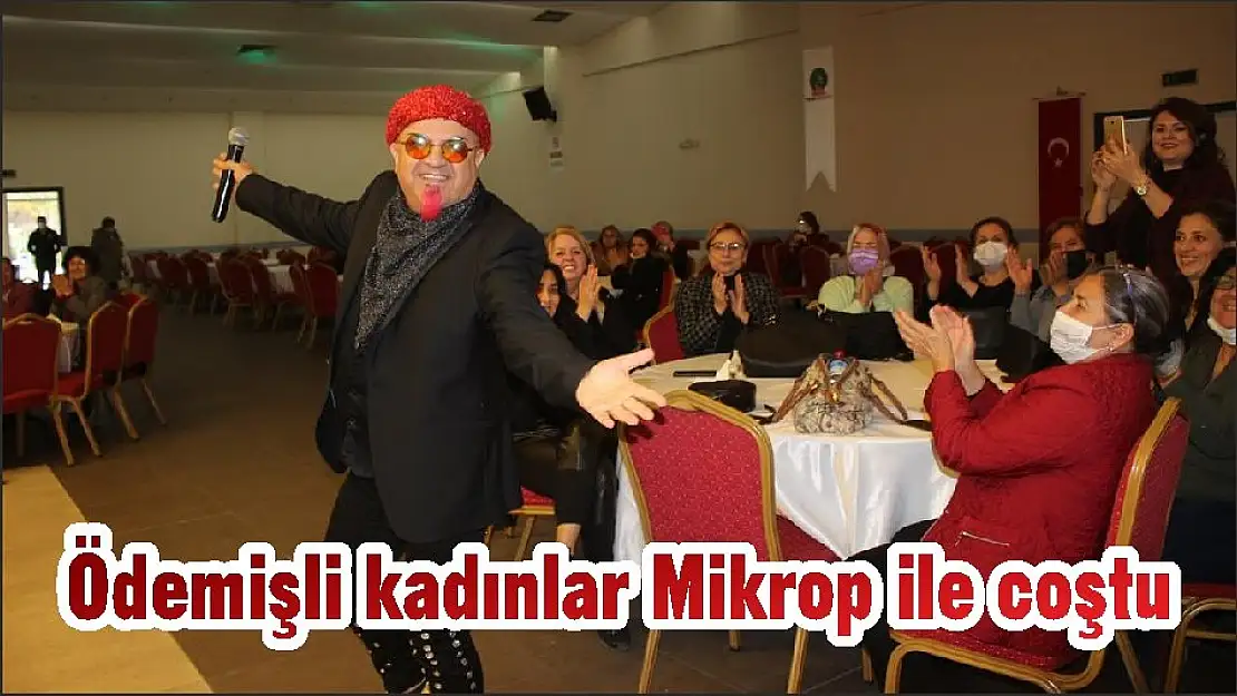 Ödemişli kadınlar Mikrop ile coştu