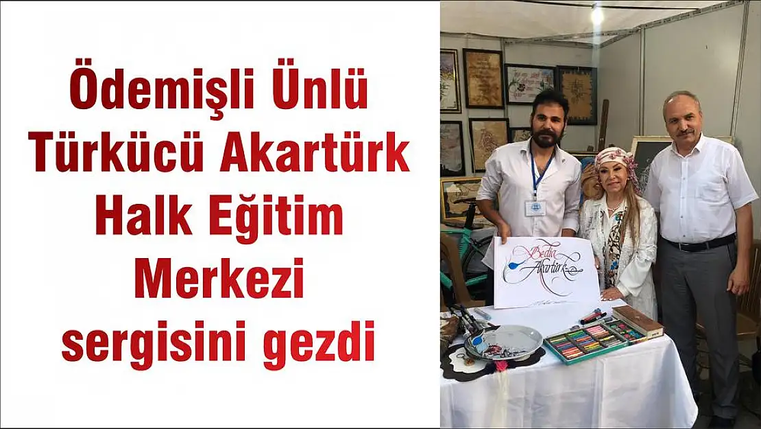 Ödemişli Ünlü Türkücü Akartürk Halk Eğitim Merkezi sergisini gezdi