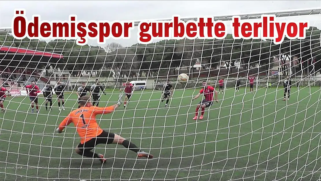 Ödemişspor gurbette terliyor