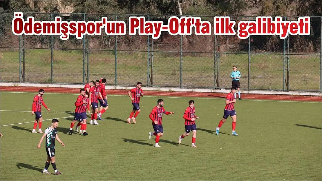 Ödemişspor'un Play-Off'ta ilk galibiyeti