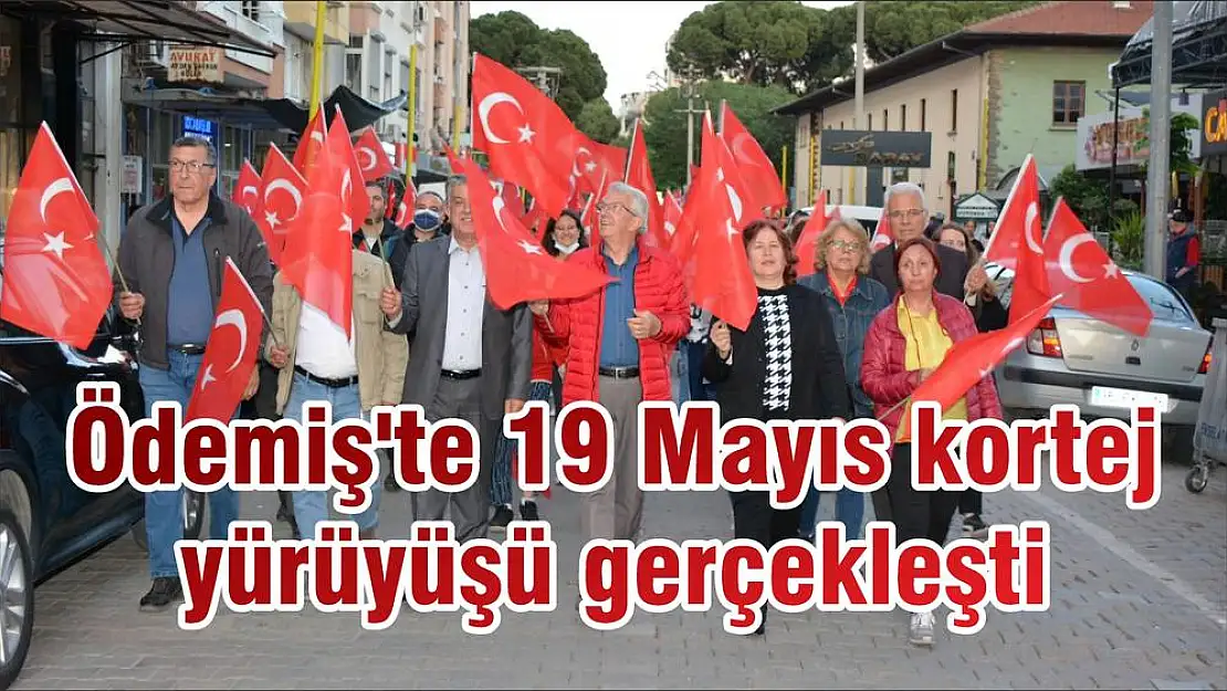 Ödemiş'te 19 Mayıs kortej yürüyüşü gerçekleşti