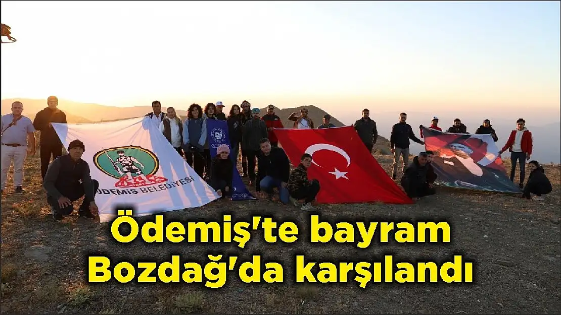 Ödemiş'te bayram Bozdağ'da karşılandı