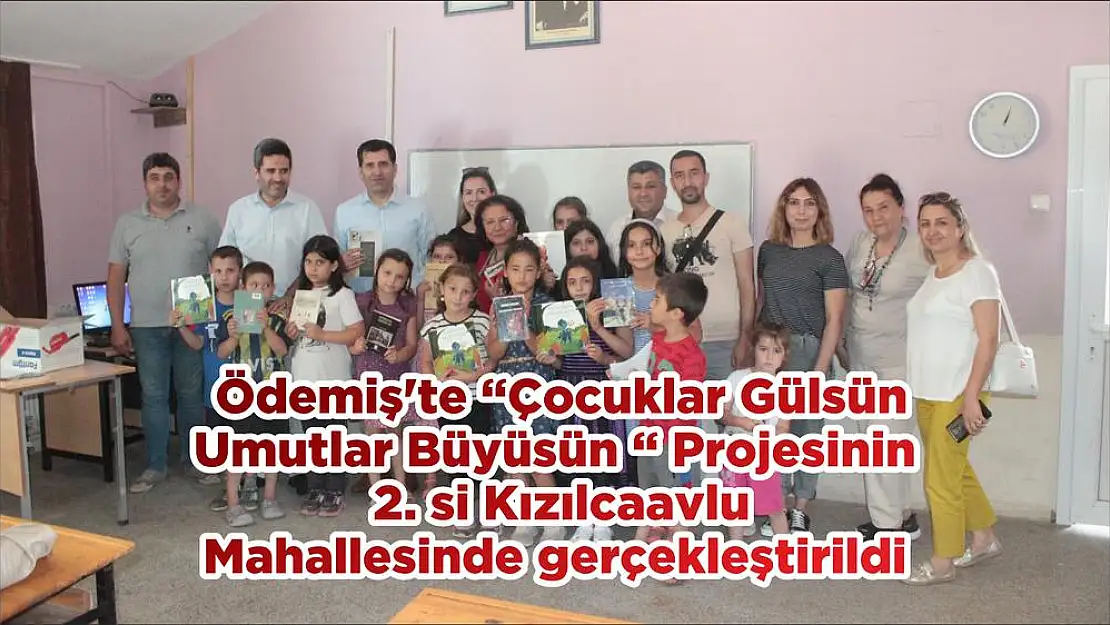 Ödemiş'te 'Çocuklar Gülsün Umutlar Büyüsün ' Projesinin  2. si Kızılcaavlu Mahallesinde gerçekleştirildi