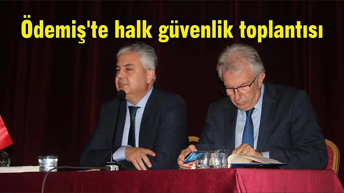 Ödemiş'te halk güvenlik toplantısı