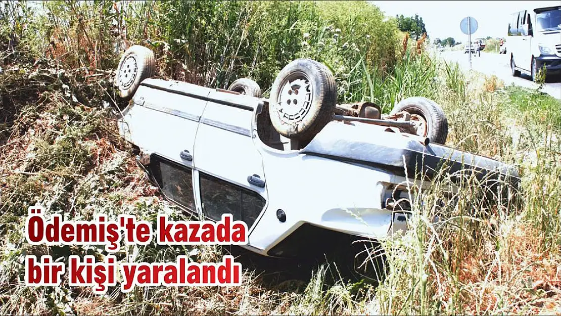 Ödemiş'te kaza da bir kişi yaralandı