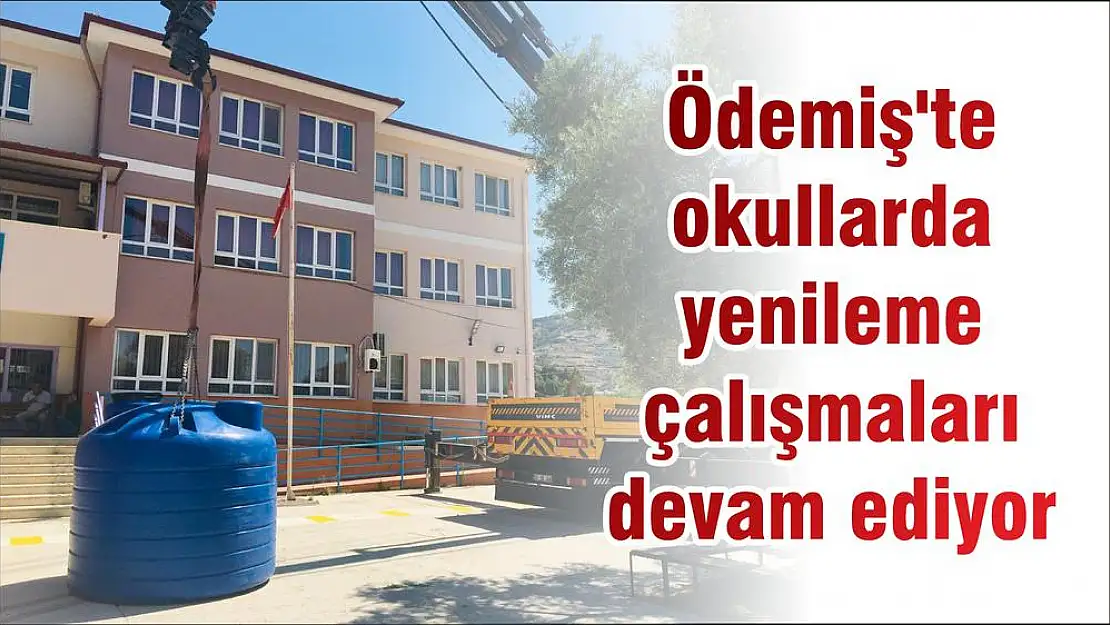 Ödemiş'te okullarda yenileme çalışmaları devam ediyor