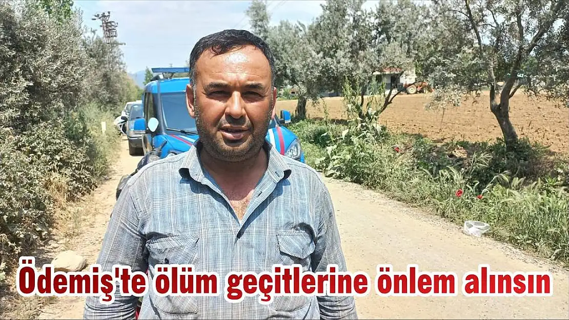 Ödemiş'te ölüm geçitlerine önlem alınsın