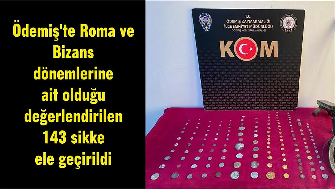 Ödemiş'te Roma ve Bizans dönemlerine ait olduğu değerlendirilen 143 sikke ele geçirildi