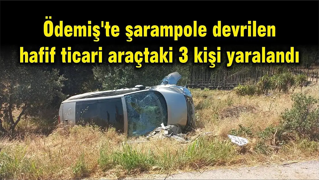 Ödemiş'te şarampole devrilen hafif ticari araçtaki 3 kişi yaralandı