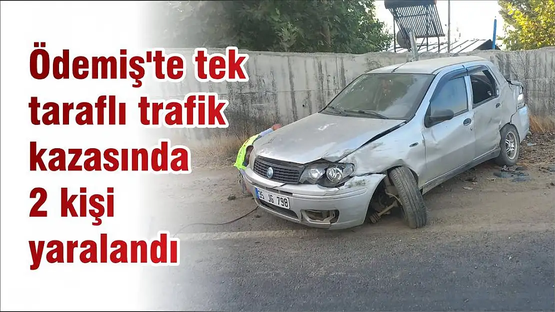 Ödemiş'te tek taraflı trafik kazasında 2 kişi yaralandı