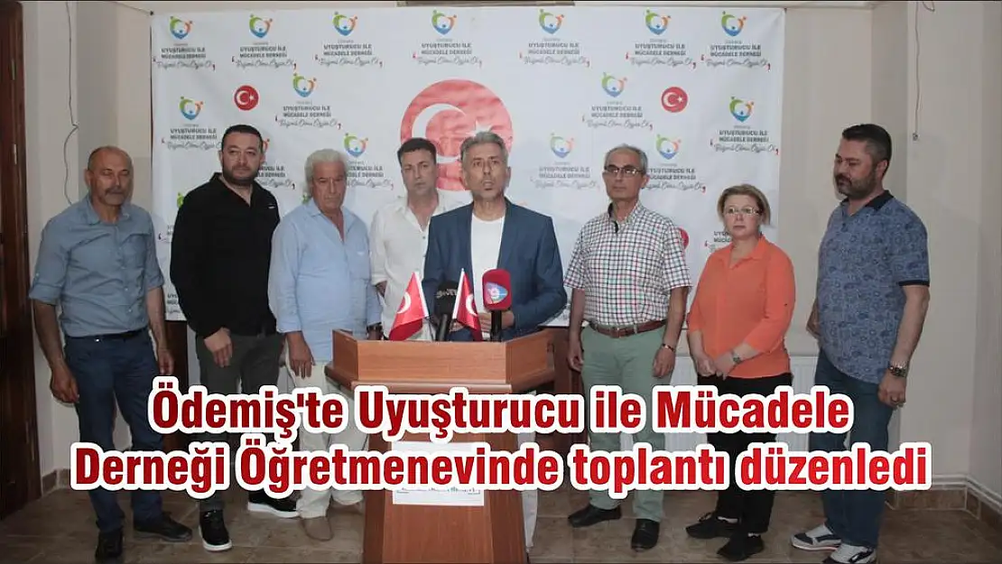 Ödemiş'te Uyuşturucu ile Mücadele Derneği Öğretmenevinde toplantı düzenledi
