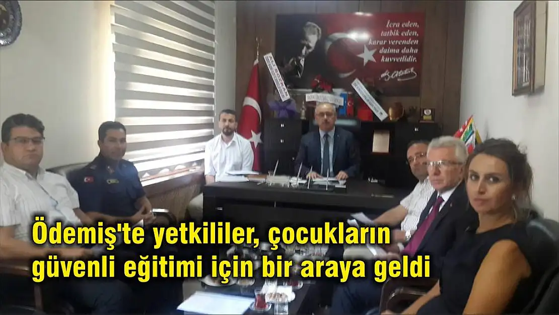 Ödemiş'te yetkililer, çocukların güvenli eğitimi için bir araya geldi