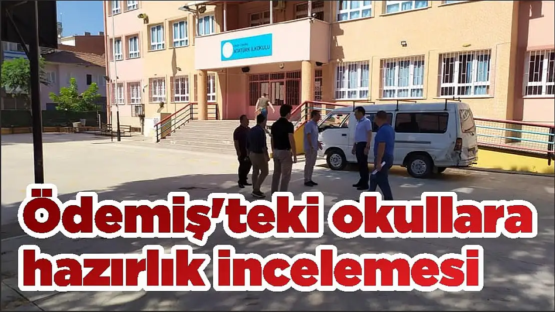 Ödemiş'teki okullara hazırlık incelemesi