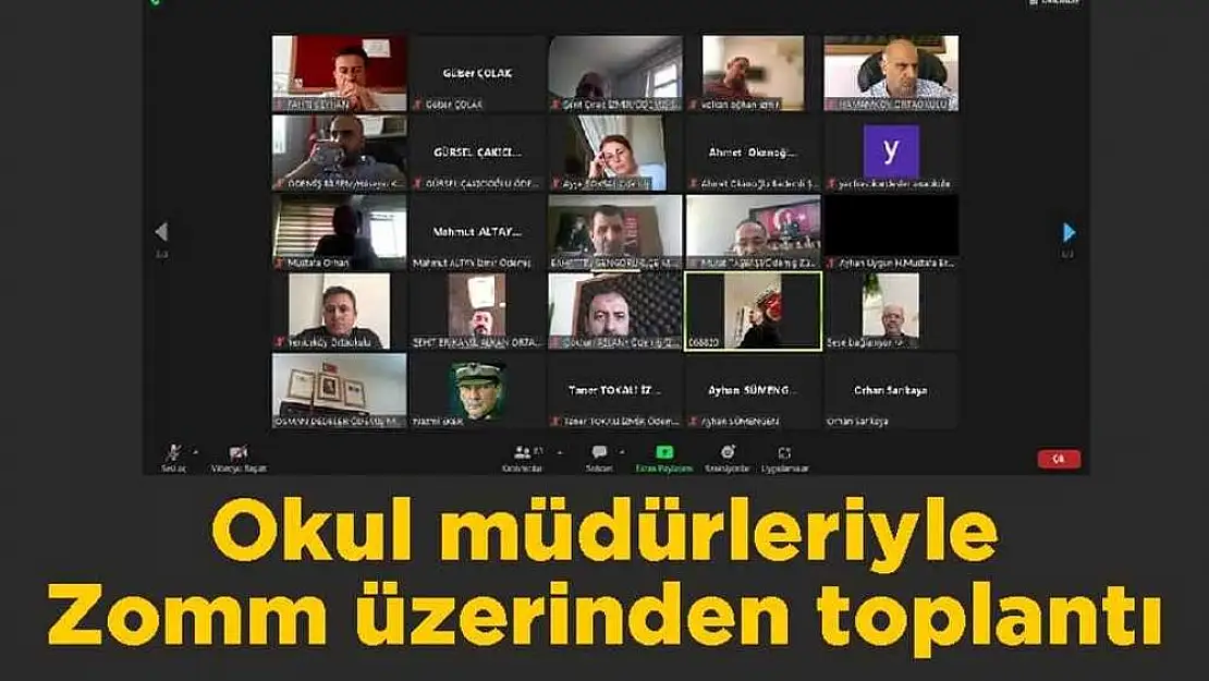 OKUL MÜDÜRLERİYLE ZOMM ÜZERİNDEN TOPLANTI