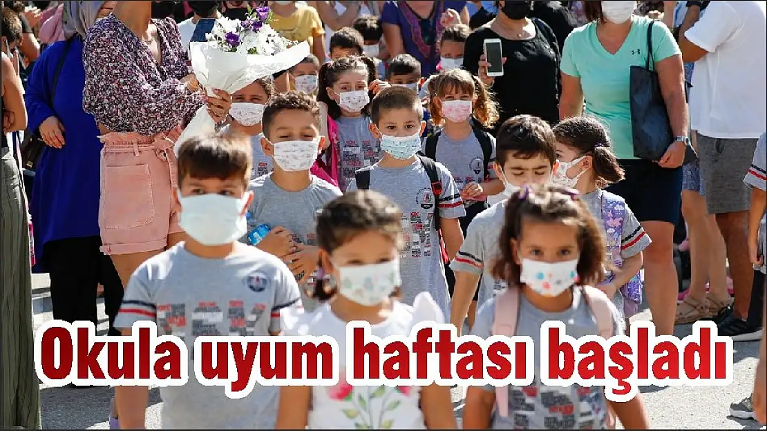 Okula uyum haftası başladı