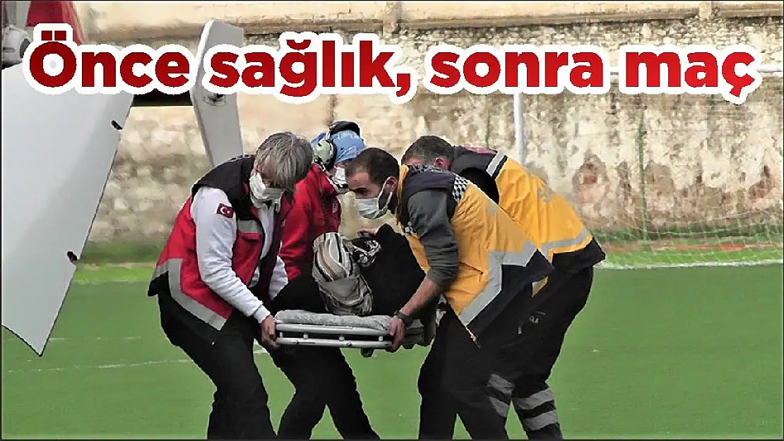 Önce sağlık, sonra maç