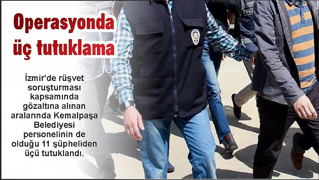 Operasyonda üç tutuklama