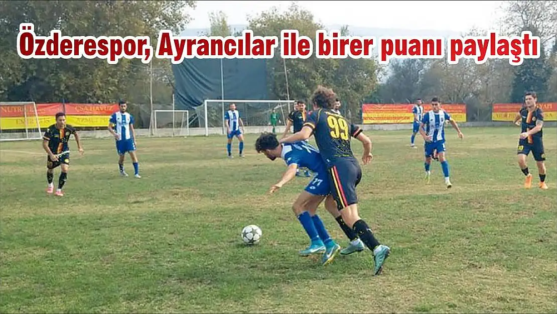 Özderespor, Ayrancılar ile birer puanı paylaştı