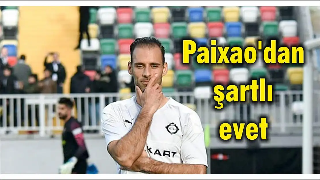 Paixao'dan şartlı evet