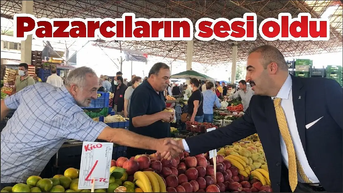 Pazarcıların sesi oldu