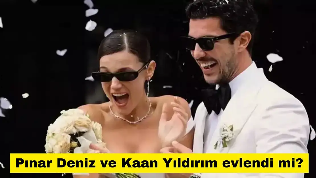 Pınar Deniz ve Kaan Yıldırım evlendi mi