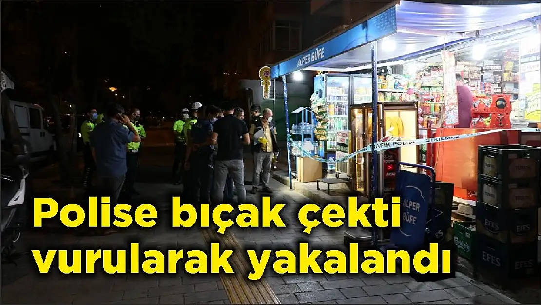 Polise bıçak çekti vurularak yakalandı