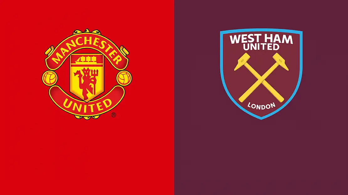 Premier Lig’de Manchester United-West Ham United karşılaşması heyecanı