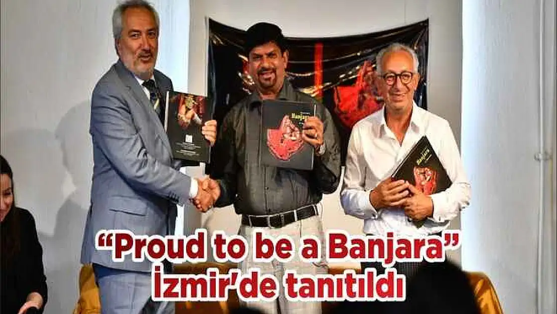 'Proud to be a Banjara' İzmir'de tanıtıldı