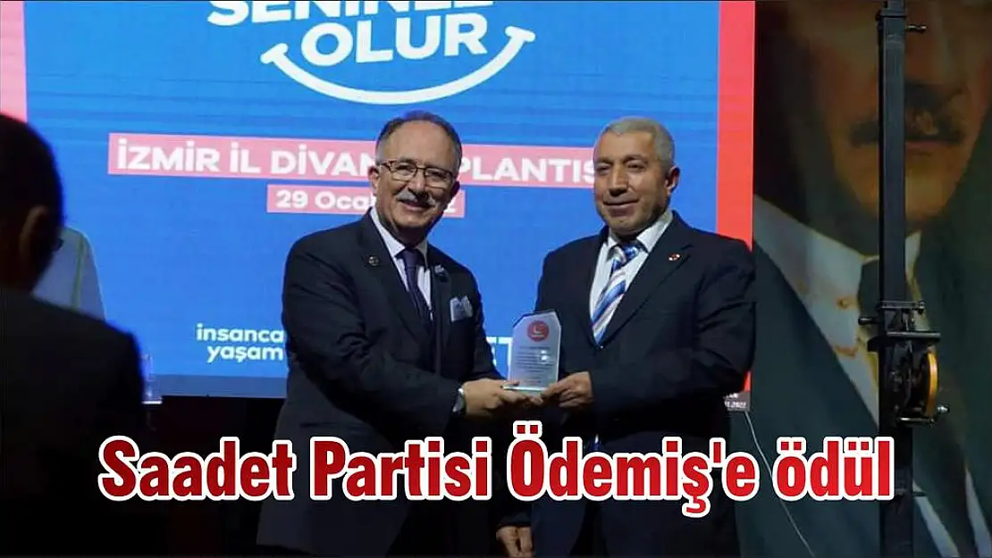 Saadet Partisi Ödemiş'e ödül