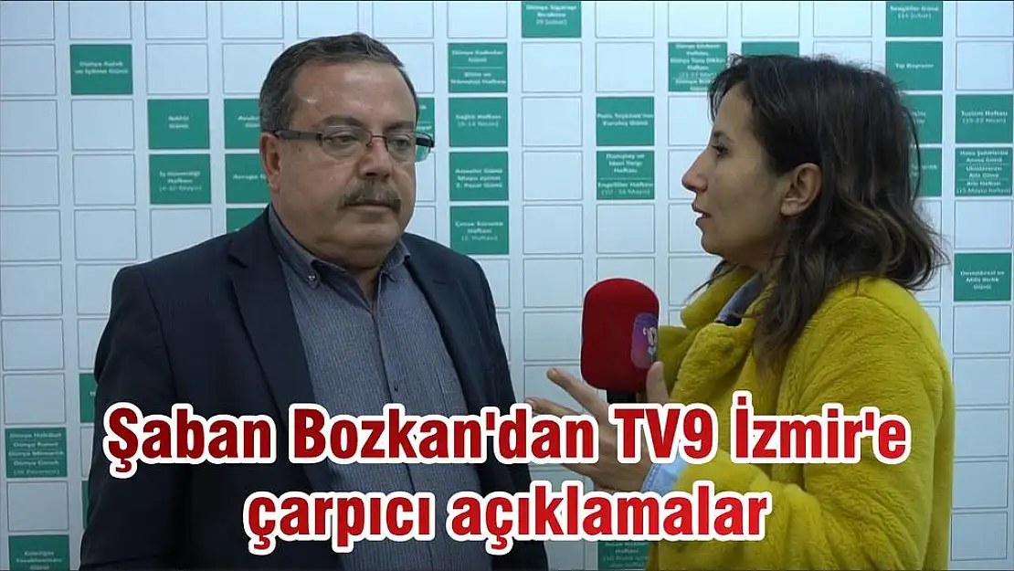 Şaban Bozkan'dan TV9 İzmir'e çarpıcı açıklamalar