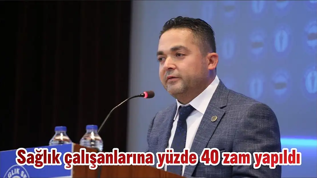 Sağlık çalışanlarına yüzde 40 zam yapıldı