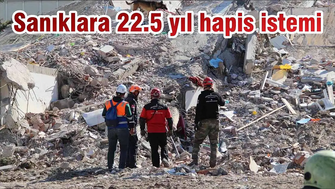 Sanıklara 22.5 yıl hapis istemi