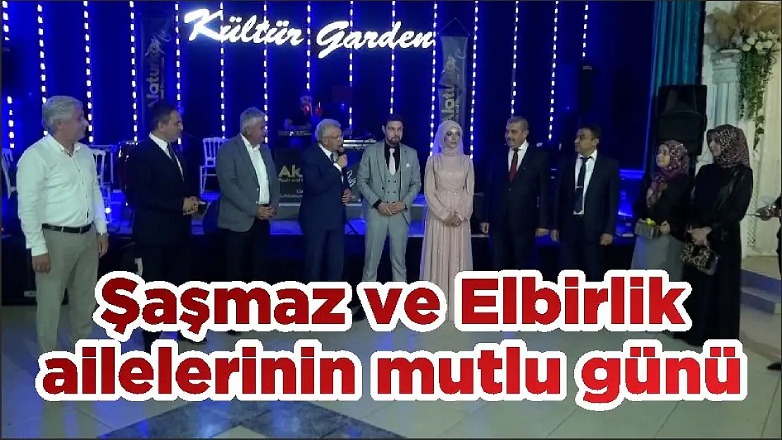 Şaşmaz ve Elbirlik ailelerinin mutlu günü