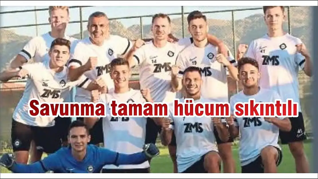 Savunma tamam hücum sıkıntılı