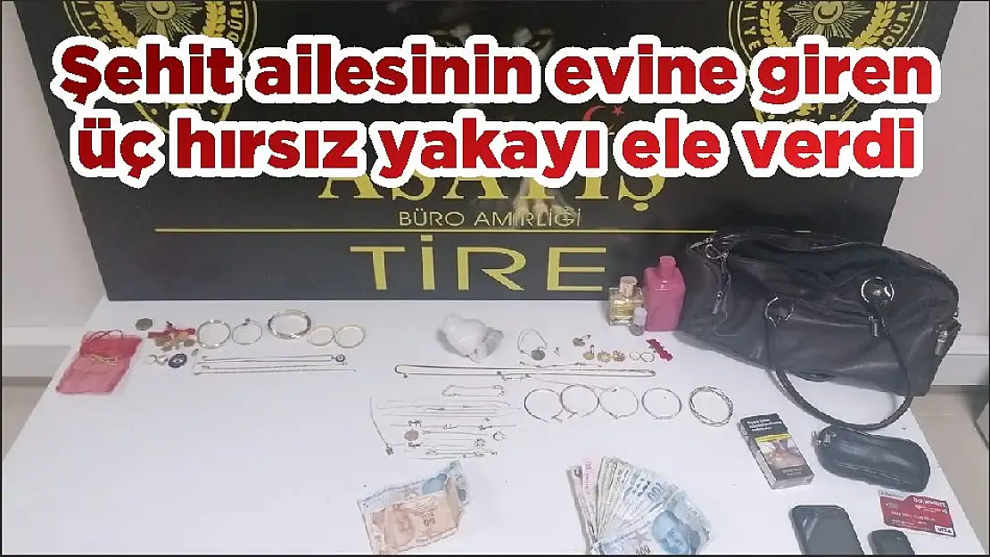 Şehit ailesinin evine giren üç hırsız yakayı ele verdi