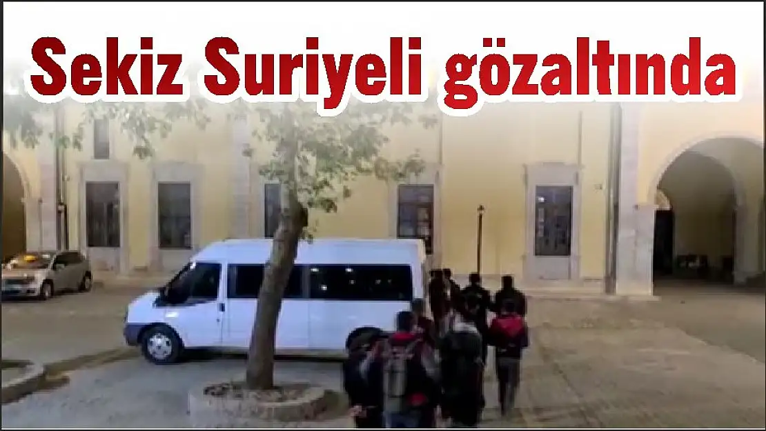 Sekiz Suriyeli gözaltında