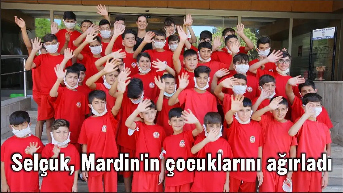 Selçuk, Mardin'in çocuklarını ağırladı