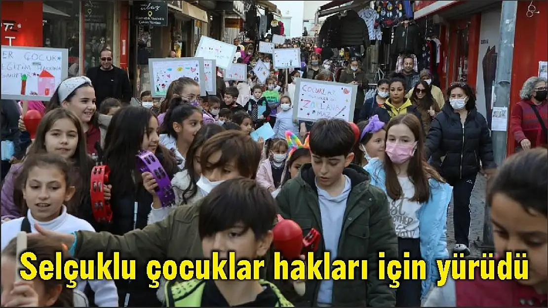 Selçuklu çocuklar hakları için yürüdü