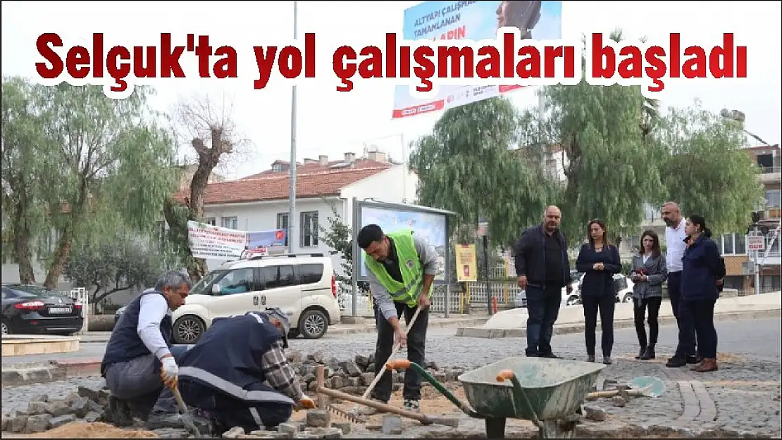 Selçuk’ta yol çalışmaları başladı