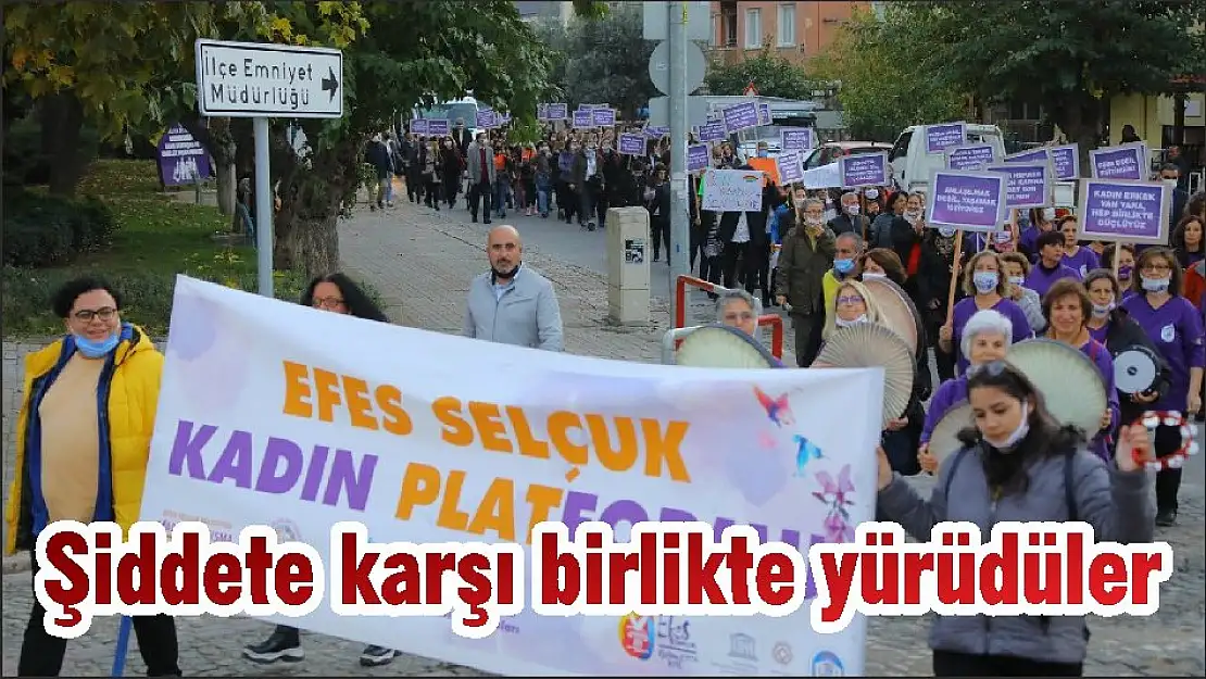 Şiddete karşı birlikte yürüdüler