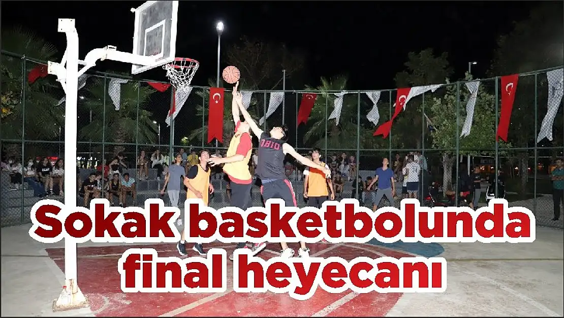 Sokak basketbolunda final heyecanı