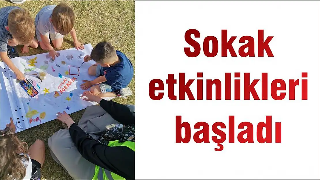 Sokak etkinlikleri başladı