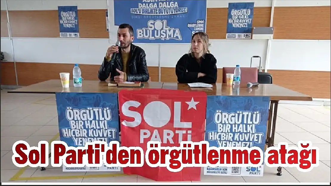 Sol Parti'den örgütlenme atağı