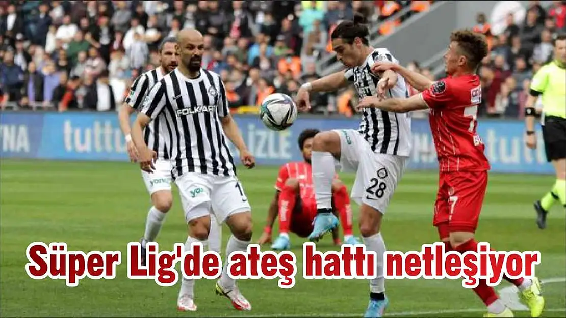 Süper Lig’de ateş hattı netleşiyor