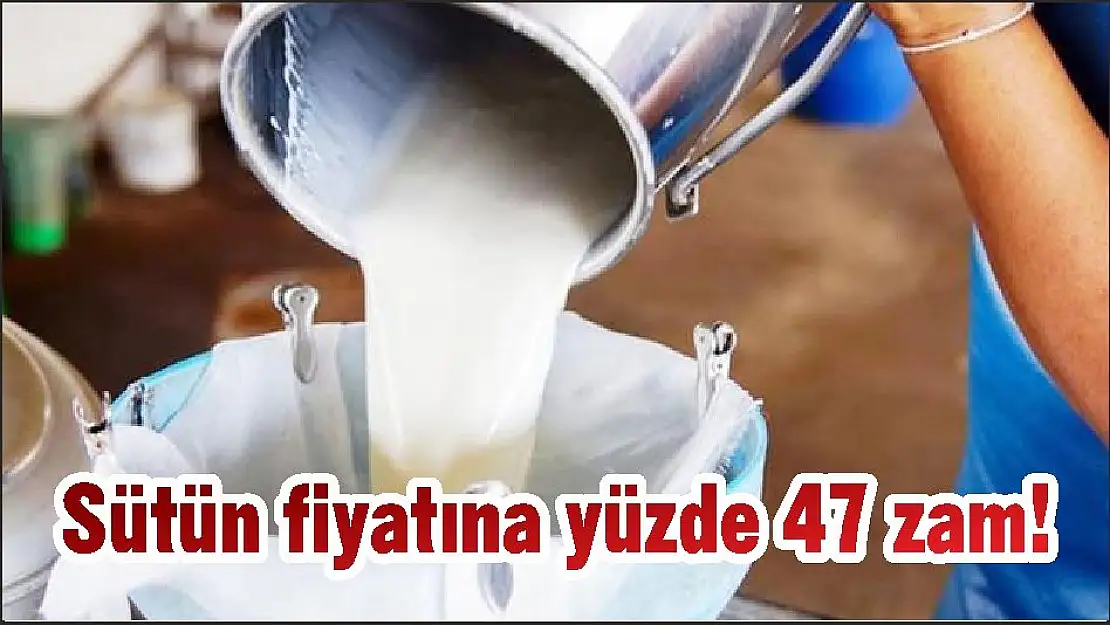 Sütün fiyatına yüzde 47 zam!