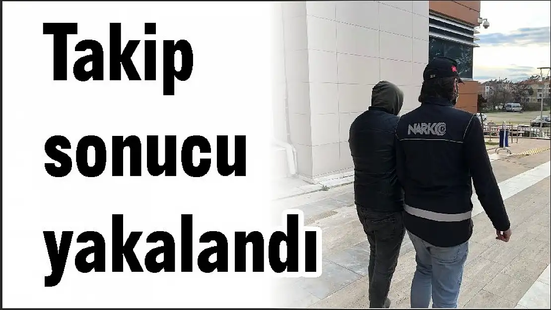 Takip sonucu yakalandı